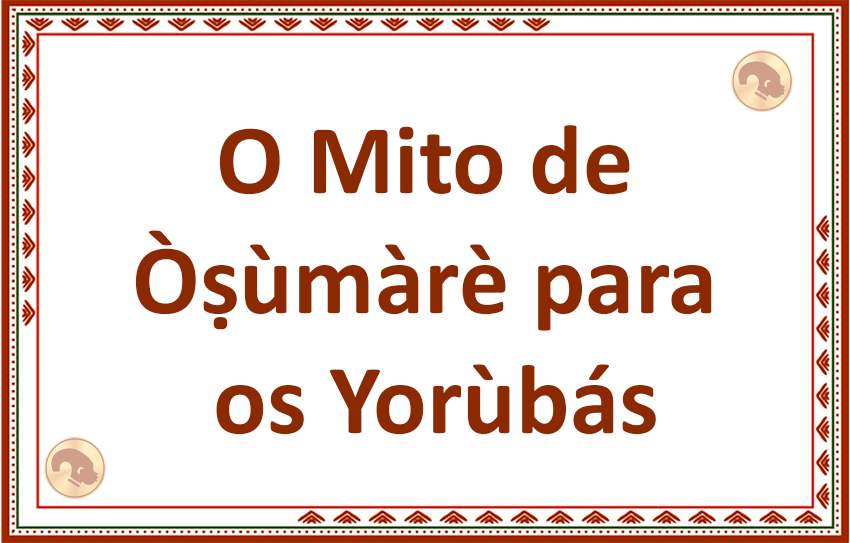 O Mito de Oxumarê Para os Yorùbás