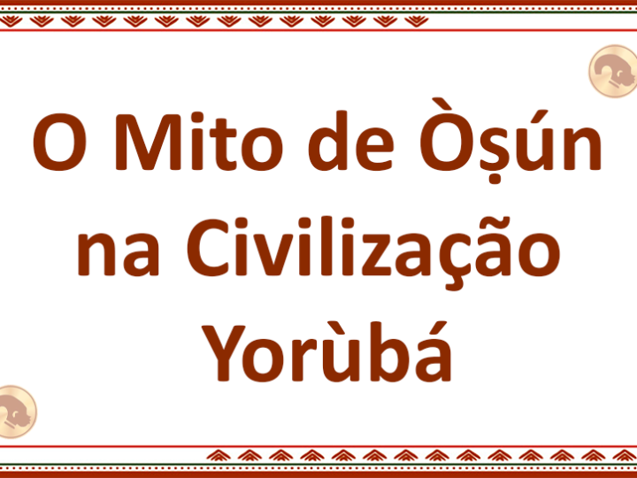 O Mito de Oxum na Civilização Yorùbá